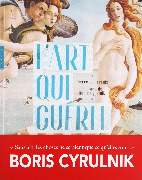 L'ART QUI GUÉRIT" PIERRE LEMARQUIS